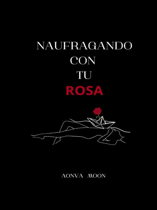 Title details for Naufragando con tu rosa by Aonva Moon - Available